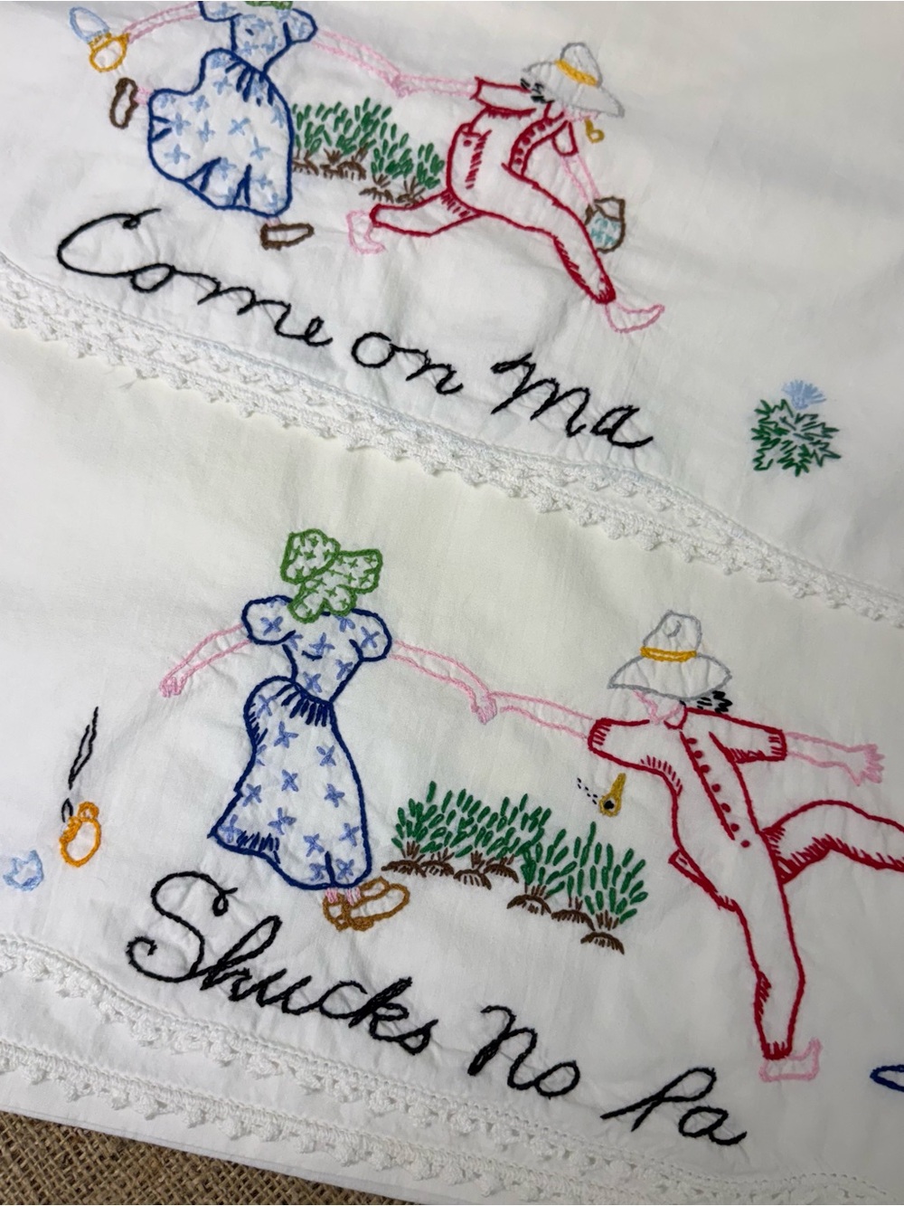 Embroidered Pillowcases vintage, Come on Ma, Shucks no Pa